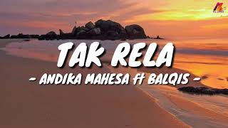 Download lagu Tak Rela - Andika Mahesa ft Balqis (Lirik with English translation) mp3