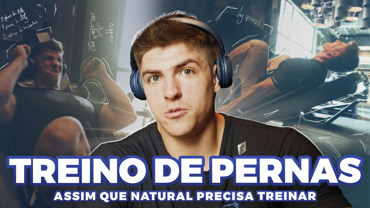 Como um NATURAL deveria TREINAR PERNAS 🌱 - Explicando na PRÁTICA! 🔥