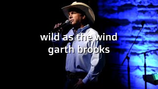 Garth Brooks Wild as the wind