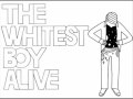 Above You - The Whitest Boy Alive 