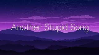 Another Stupid Song... @BillieEilish 