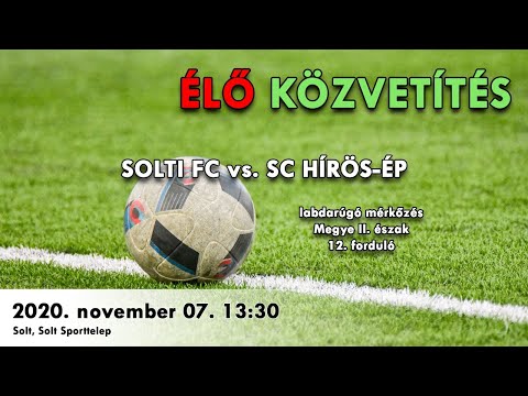 ÉLŐ közvetítés! SOLTI FC vs. SC HÍRÖS-ÉP l labdarúgó mérkőzés