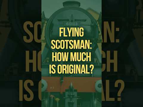 How Much of Flying Scotsman is Original?