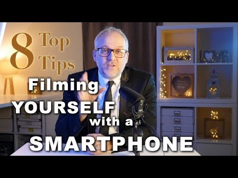 8 Top Tips on How To Film Yourself With a Smartphone