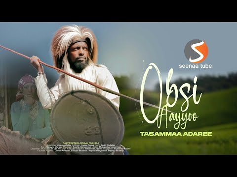 OBSI AAYYOO.Tasammaa Adaree.New Ethiopian Oromo Music 2023 (Official Video)