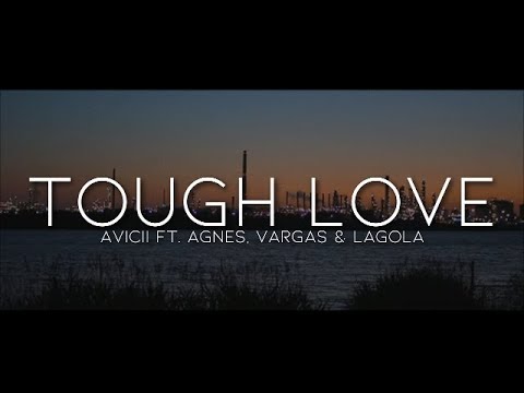 Avicii - Tough Love (Lyrics) ft. Agnes, Vargas & Lagola