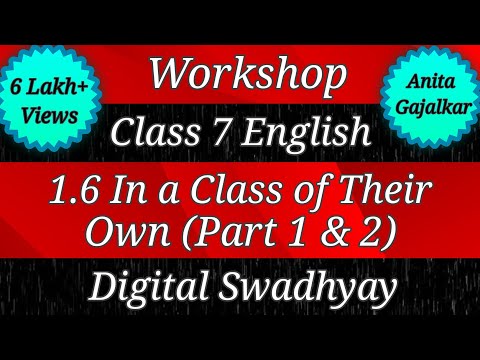 Workshop Class 7 English 1.6 In a class of their own‌ । question answer 1.6 in class of their own