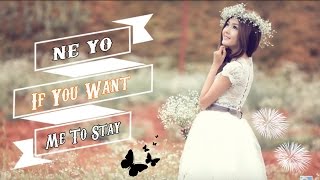 Ne-Yo - If You Want Me To Stay  Lyrics