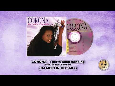 CORONA Feat. Sandy Chambers - i gotta keep dancing (DJ MERLIN HOT MIX)