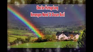 Download lagu Charles Hutagalung ~ Kenangan Natal Di Dusun Kecil mp3