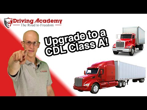 How to Upgrade a CDL Class B into a CDL Class A - Driving Academy