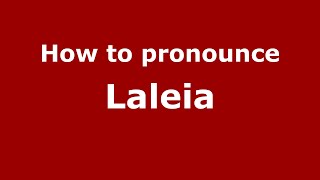 How to pronounce Laleia