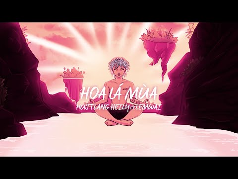 HUSTLANG Heily - HOA LÁ MÙA ft. Lemwai  (Official Lyrics Video)