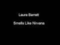 Laura Barrett - Smells Like Nirvana