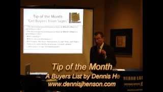 Tip of the Month- "Build A Buyers List by Dennis Henson"