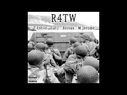 T.Estilo, Car2, Reivax & M.Jerome - R.4.T.W. (Ready 4 The War)