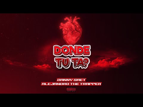 DONDE TÚ TA? - Danny Saet x Alejandro The Trapper
