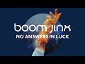 Boom Jinx Album Promo - 'No Answers in Luck ...
