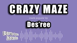 Des&#39;ree - Crazy Maze (Karaoke Version)