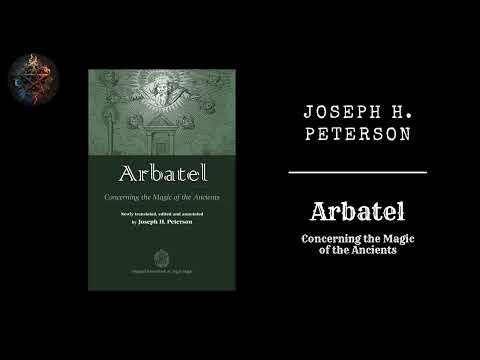 Arbatel: Concerning the Magic of the Ancients by Joseph H. Peterson