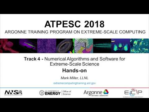Hands on - Numerical Algorithms and Software for Extreme-Scale Science ǀ Mark Miller,  LLNL