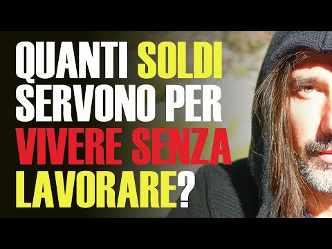 Quanti soldi ti servono per vivere senza lavorare?
