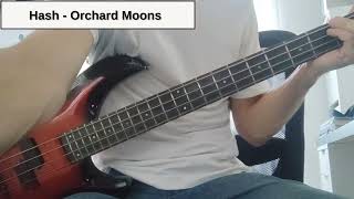 Hash - Orchard Moons - Bass Cover