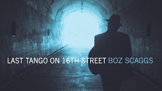 Boz Scaggs - Last Tango on 16th Street - A Fool To Care