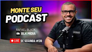 🔴 COLLAB DE SEGUNDA #139 - Monte seu Podcast SEM ERRAR ou Disperdiçar Grana c/ Rafael da @blkmidia​