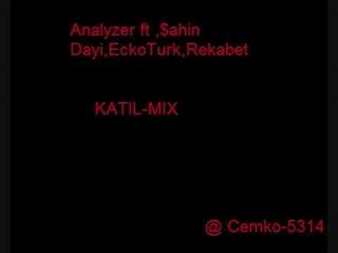 Analyzer Ft. Rekabet,$ahiN Dayi Ecko-Turk - KatilMIX
