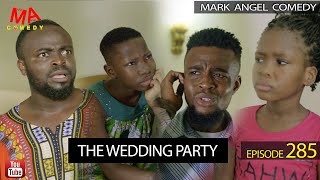 The Wedding Party (Mark Angel Comedy) (Episode 285