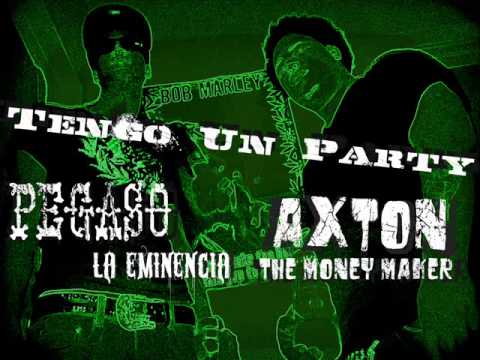 Pegaso La Eminencia ft Axton The Money Maker - Tengo un party (Waka Flaka Remix)