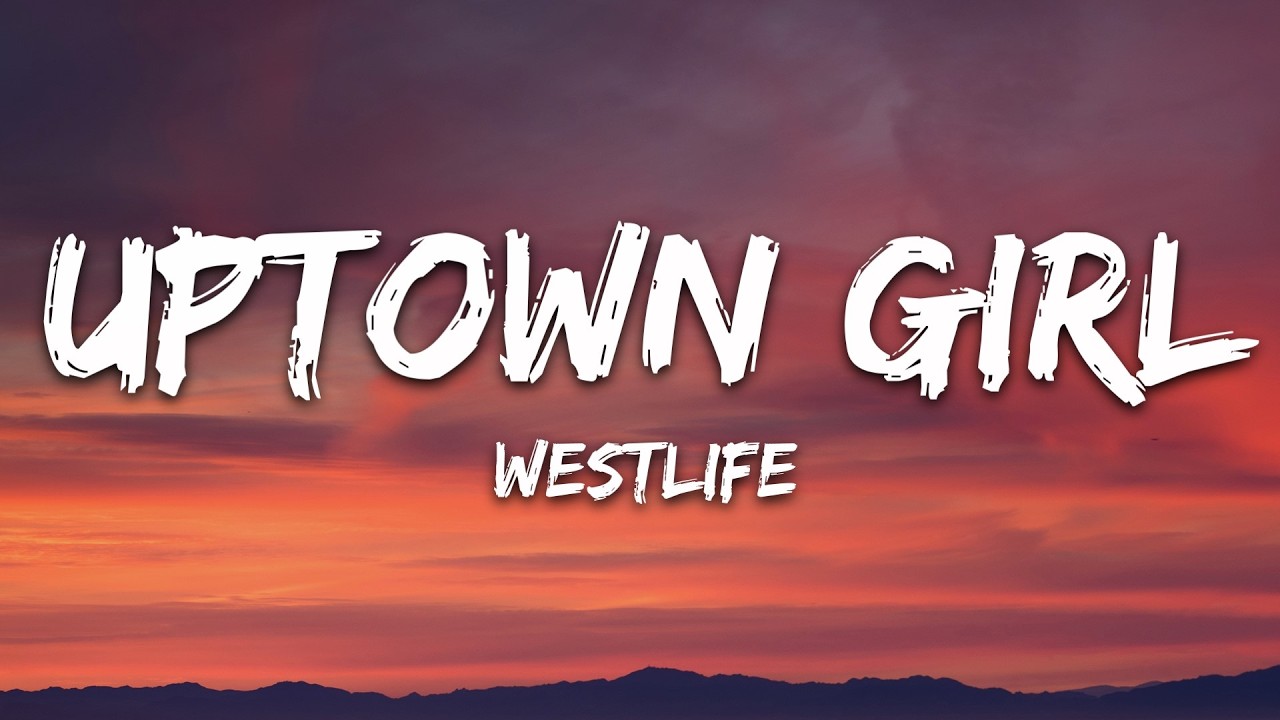 Westlife - Uptown Girl (Lyrics)