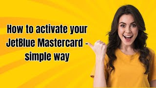 How to activate your JetBlue Mastercard - simple way
