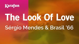 The Look of Love - Sérgio Mendes &amp; Brasil &#39;66 | Karaoke Version | KaraFun