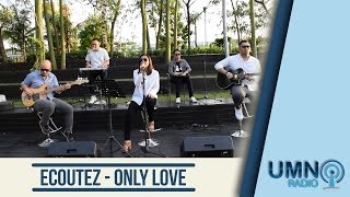 Écoutez - Only Love (LIVE) at UMN Radio