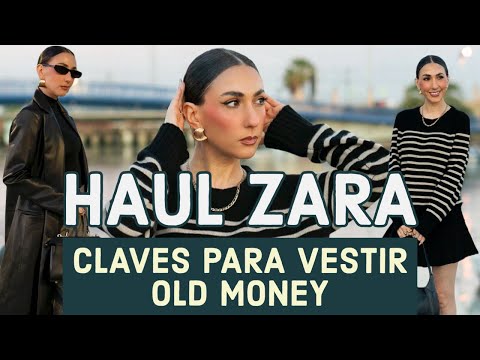 MODA – Haul zara tendencia OLD MONEY – Como conseguir este estilo