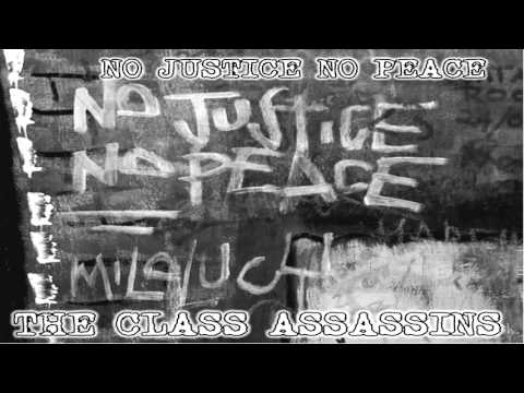 THE CLASS ASSASSINS - NO JUSTICE NO PEACE