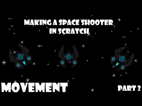 How to Make a Space Shooter Game in Scratch (Part 2) - Movement