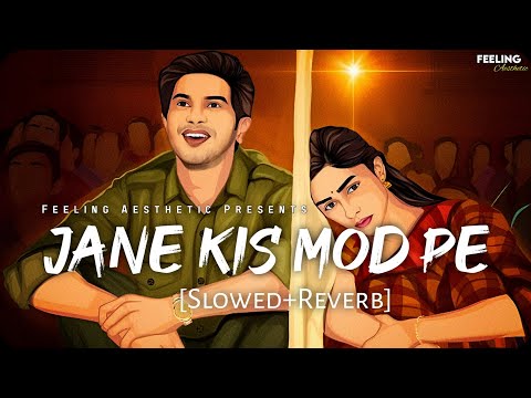 Jane Kis Mod Pe - [Slowed+Reverb] | Rahul Mukherjee | Sita Ramam | Feeling A E S T H E T I C