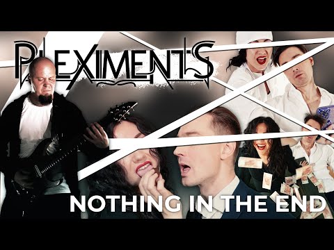 PLEXIMENTS - 'Nothing in the End' (OFFICIAL MUSIC VIDEO)