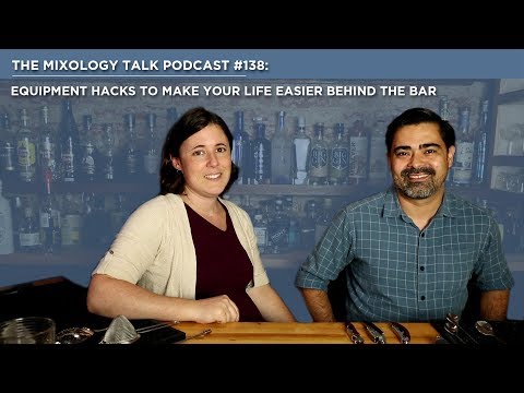 Equipment Hacks to Make Your Life Easier Behind the Bar-Mixology Talk Podcast (Audio)