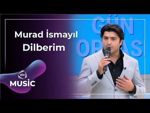 Murad İsmayıl - Dilberim