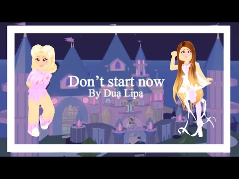 🌸Don’t start now🌸 || By Dua Lipa || 🎵 Royale High Music video 🎵