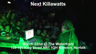 Killawatts next party 22nd March 2013 Norwich The Waterfront