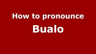 How to pronounce Bualo