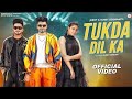 Tukda Tu Mere Dil Ka Official Video Sumit Goswami Jerry Pranjal Dahiya Haryanvi Song 2023