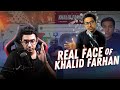 Real Face of Khalid Farhan