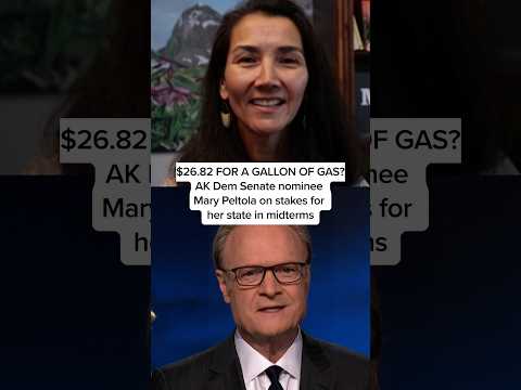 $26.82 FOR A GALLON OF GAS? AK Dem Senate nominee Mary Peltola on stakes for her state in midterms