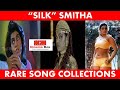 Silk Smitha Rare Song Collections 90 S Hit Songs